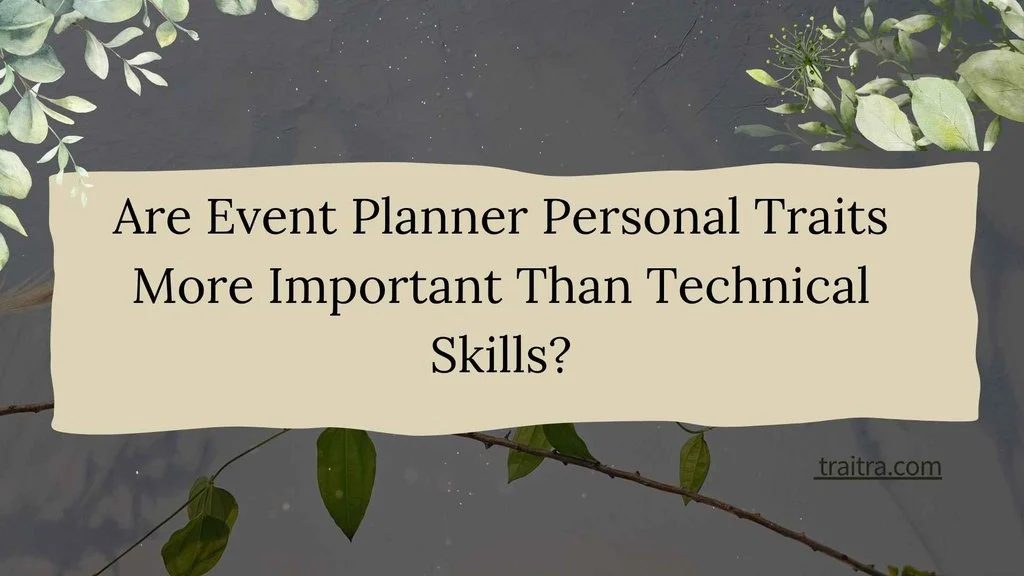 38+ Event Planner Personal Traits:Essential Qualities of a Successful ...